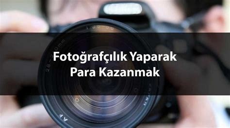 Fotoğrafçılık Yaparak Para Kazanma Yöntemleri