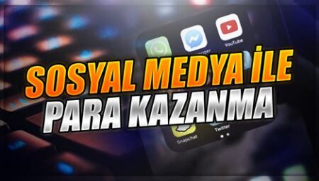 Sosyal Medya İle İnternetten Para Kazanma Yöntemleri