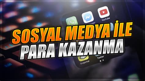 Sosyal Medya İle İnternetten Para Kazanma Yöntemleri